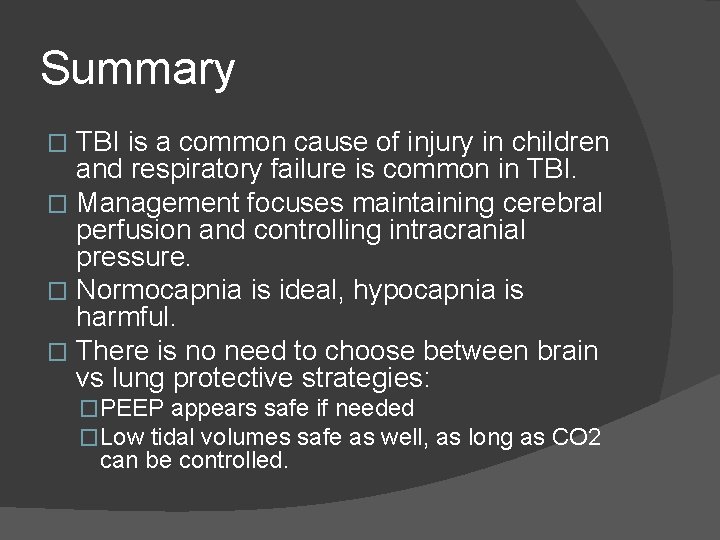 Summary TBI is a common cause of injury in children and respiratory failure is Summary TBI is a common cause of injury in children and respiratory failure is