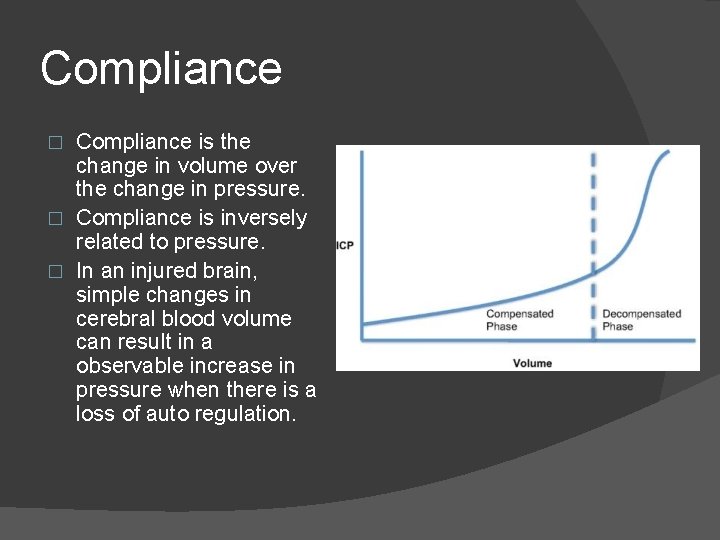 Compliance is the change in volume over the change in pressure. � Compliance is Compliance is the change in volume over the change in pressure. � Compliance is