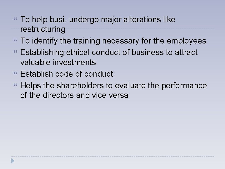  To help busi. undergo major alterations like restructuring To identify the training necessary