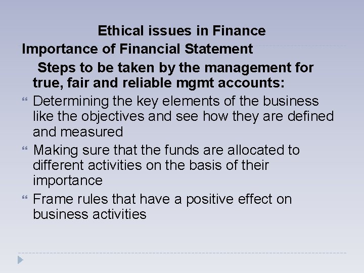 Ethical issues in Finance Importance of Financial Statement Steps to be taken by the