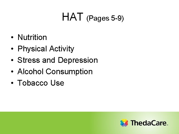 HAT (Pages 5 -9) • • • Nutrition Physical Activity Stress and Depression Alcohol