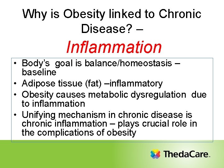 Why is Obesity linked to Chronic Disease? – Inflammation • Body’s goal is balance/homeostasis