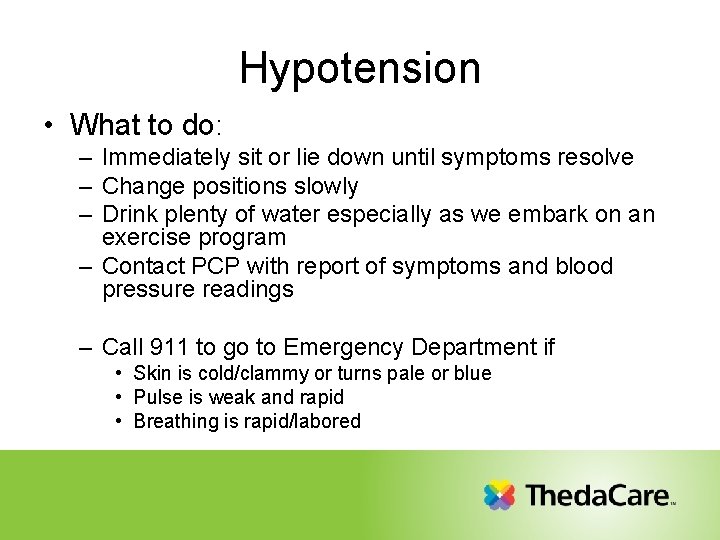 Hypotension • What to do: – Immediately sit or lie down until symptoms resolve
