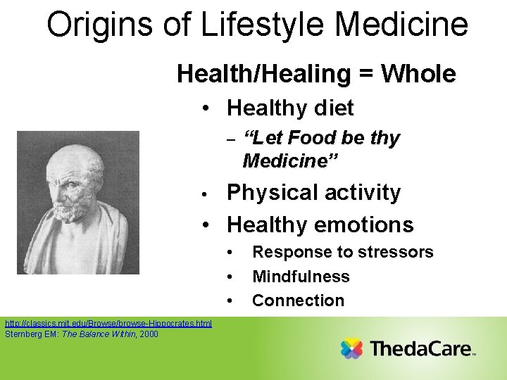 Origins of Lifestyle Medicine Health/Healing = Whole • Healthy diet – “Let Food be