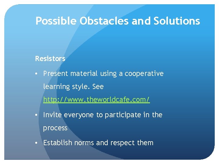 Possible Obstacles and Solutions Resistors • Present material using a cooperative learning style. See