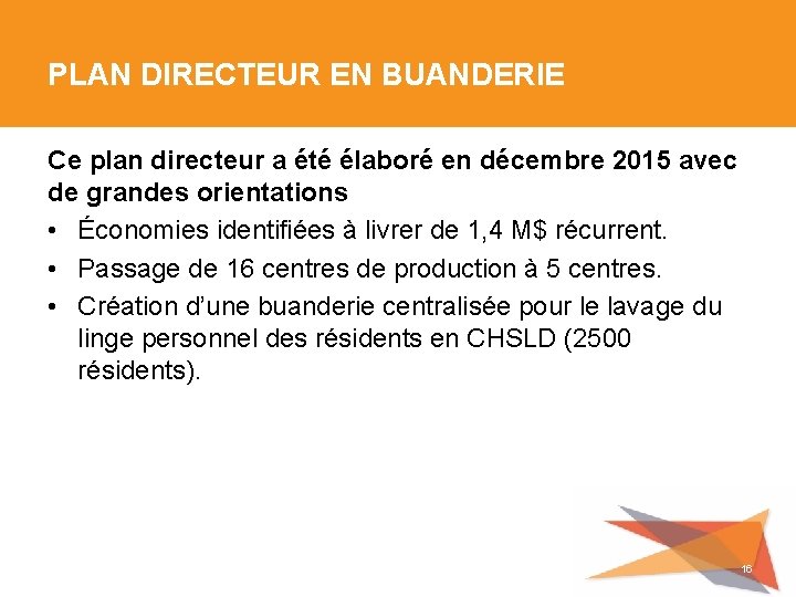 PLAN DIRECTEUR EN BUANDERIE Ce plan directeur a été élaboré en décembre 2015 avec