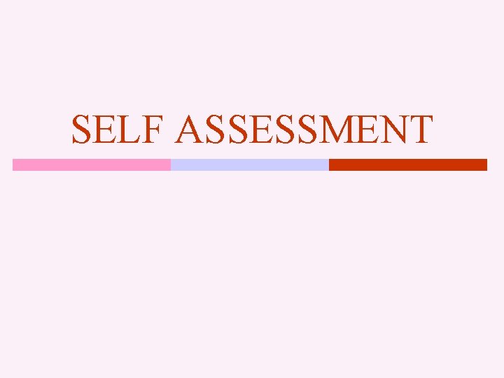 SELF ASSESSMENT 