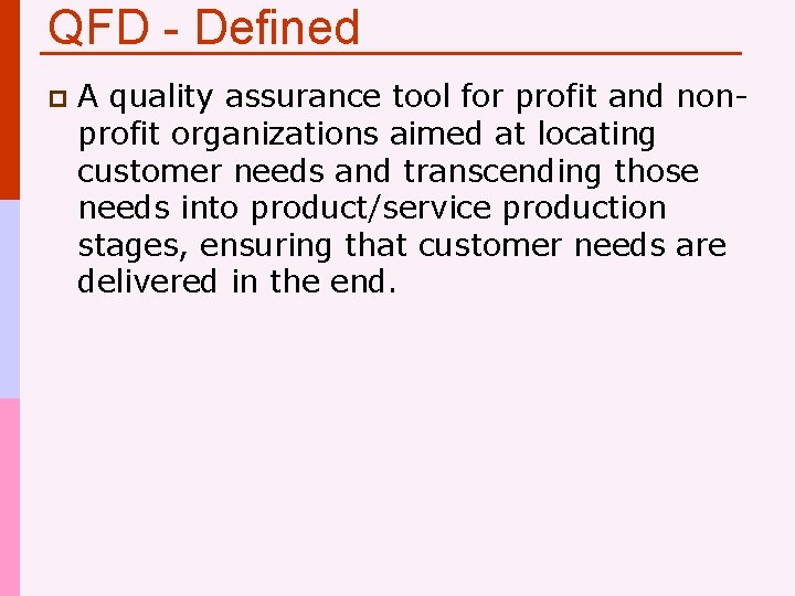 QFD - Defined p A quality assurance tool for profit and nonprofit organizations aimed