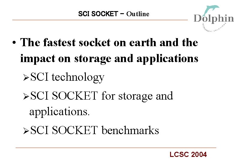 SCI SOCKET - Outline • The fastest socket on earth and the impact on