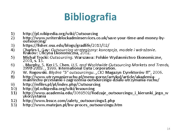 Bibliografia 1) 2) 3) 4) 5) 6) 7) 8) 9) 10) 11) 12) 13)