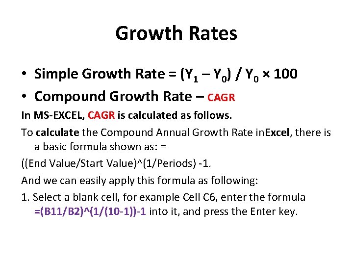 Growth Rates • Simple Growth Rate = (Y 1 – Y 0) / Y