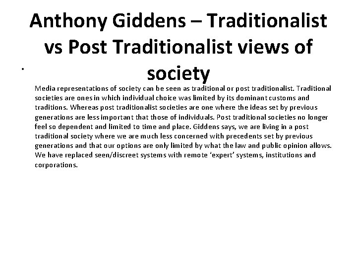  • Anthony Giddens – Traditionalist vs Post Traditionalist views of society Media representations