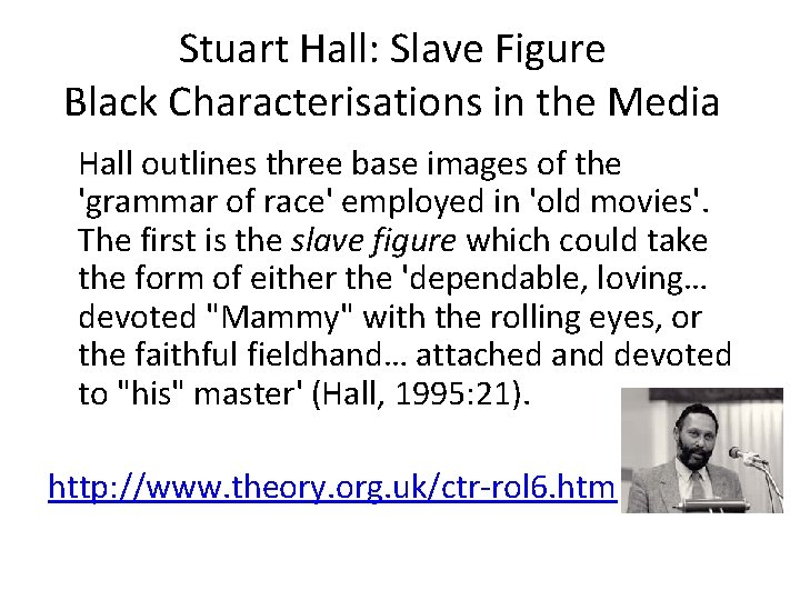 Stuart Hall: Slave Figure Black Characterisations in the Media Hall outlines three base images