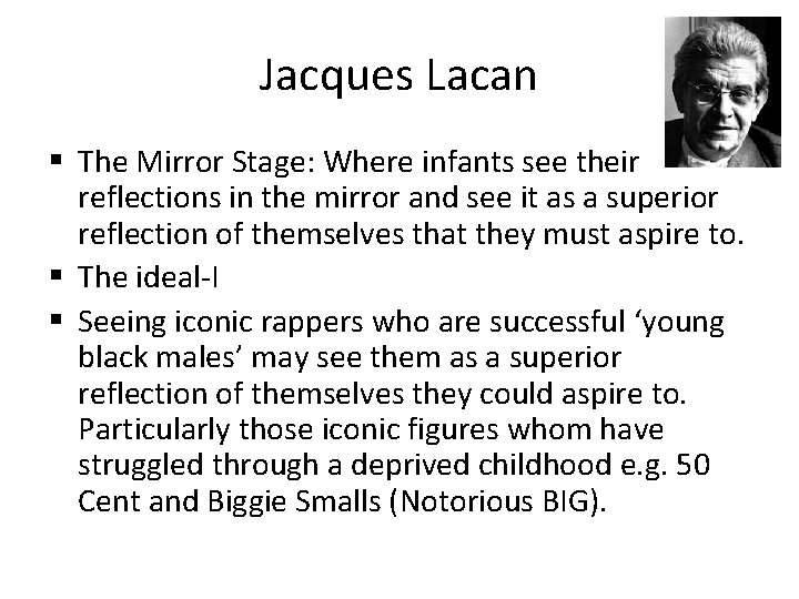 Jacques Lacan § The Mirror Stage: Where infants see their reflections in the mirror