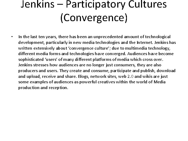 Jenkins – Participatory Cultures (Convergence) • In the last ten years, there has been