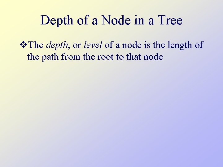 Depth of a Node in a Tree v. The depth, or level of a