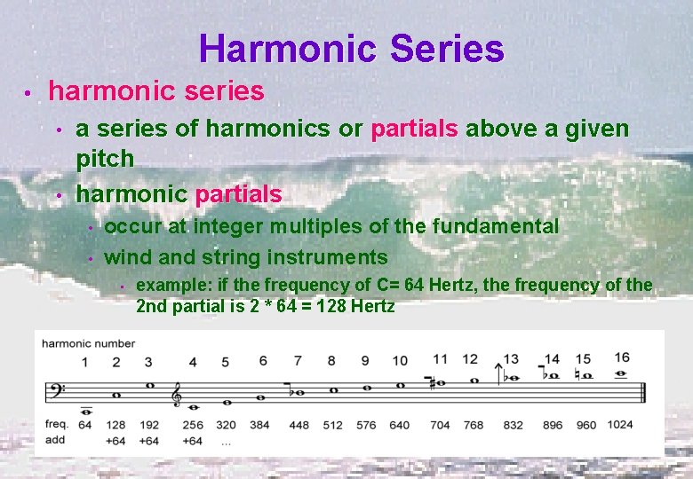 Harmonic Series • harmonic series • • a series of harmonics or partials above