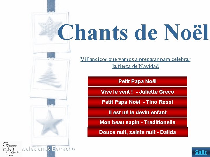 Chants de Noël Villancicos que vamos a preparar para celebrar la fiesta de Navidad Chants de Noël Villancicos que vamos a preparar para celebrar la fiesta de Navidad