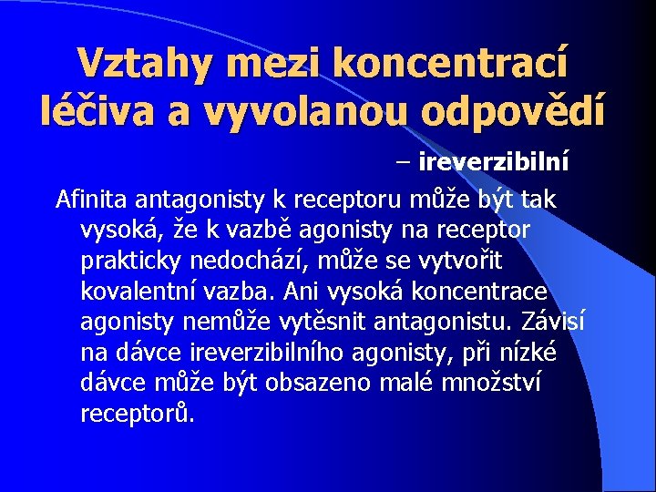 Vztahy mezi koncentrací léčiva a vyvolanou odpovědí – ireverzibilní Afinita antagonisty k receptoru může