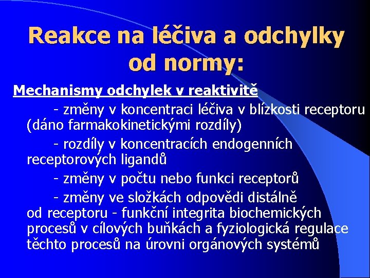 Reakce na léčiva a odchylky od normy: Mechanismy odchylek v reaktivitě - změny v