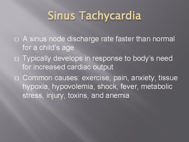 Sinus Tachycardia � � � A sinus node discharge rate faster than normal for