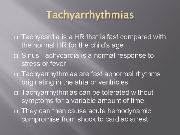 Tachyarrhythmias � � � Tachycardia is a HR that is fast compared with the