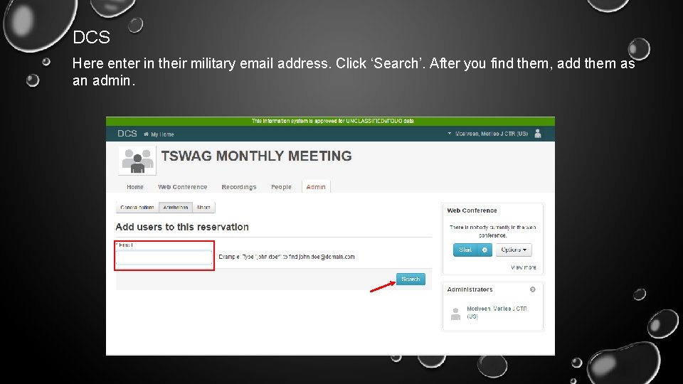DCS Here enter in their military email address. Click ‘Search’. After you find them,