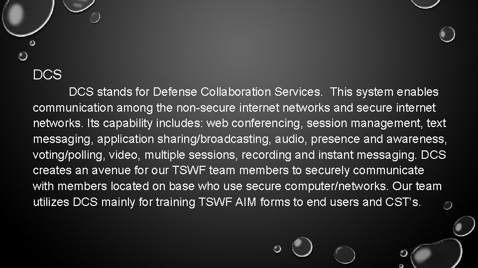 DCS stands for Defense Collaboration Services. This system enables communication among the non-secure internet