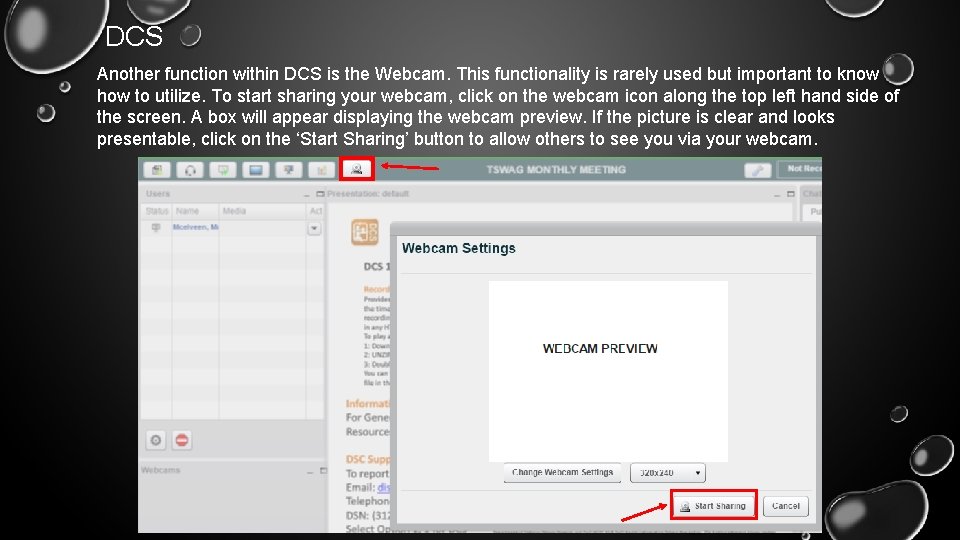  DCS Another function within DCS is the Webcam. This functionality is rarely used