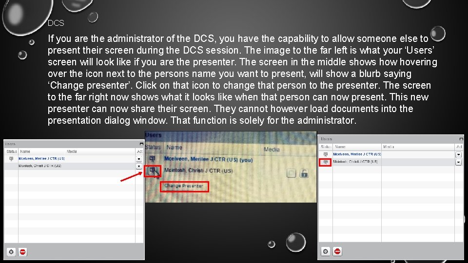 DCS If you are the administrator of the DCS, you have the capability to