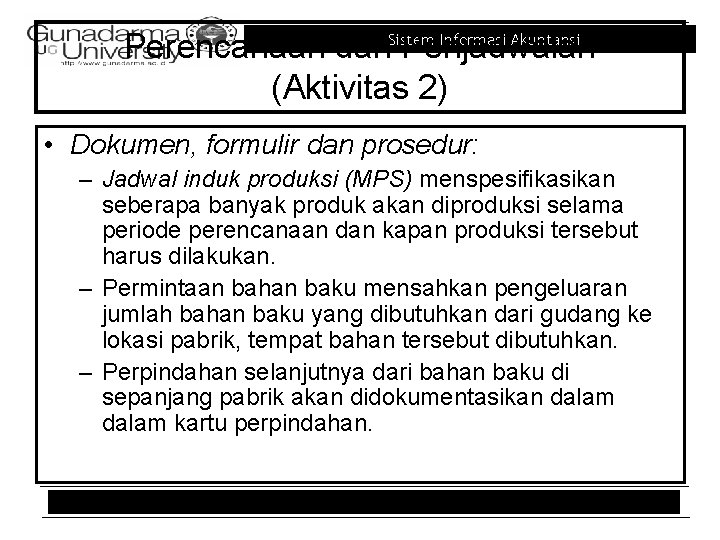 Informasi Akuntansi Perencanaan dan. Sistem Penjadwalan (Aktivitas 2) • Dokumen, formulir dan prosedur: –