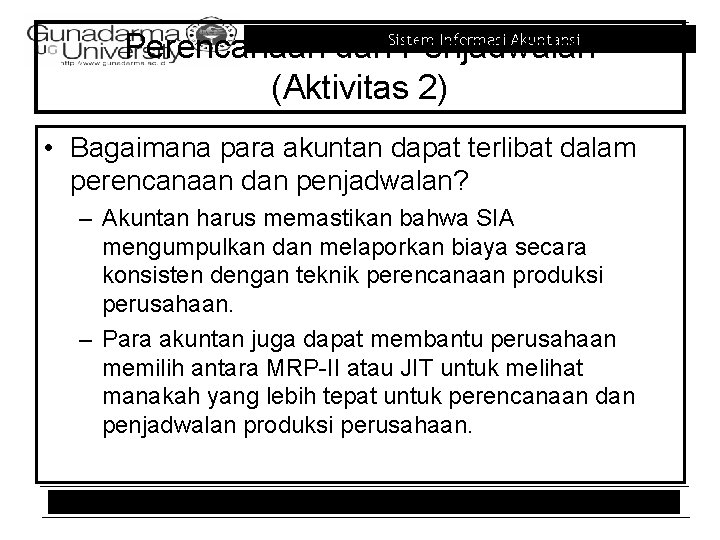 Informasi Akuntansi Perencanaan dan. Sistem Penjadwalan (Aktivitas 2) • Bagaimana para akuntan dapat terlibat