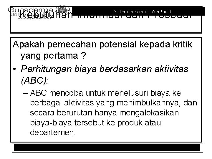 Kebutuhan Informasi dan Prosedur Sistem Informasi Akuntansi Apakah pemecahan potensial kepada kritik yang pertama