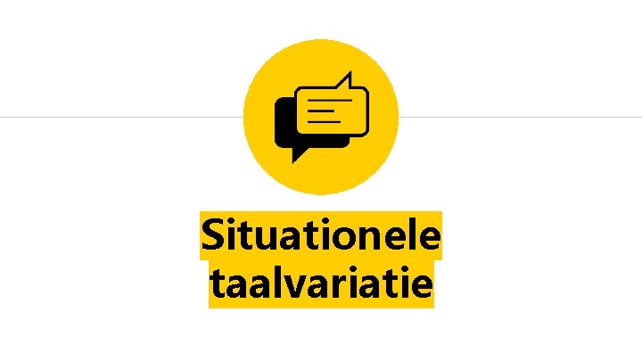 Situationele taalvariatie 