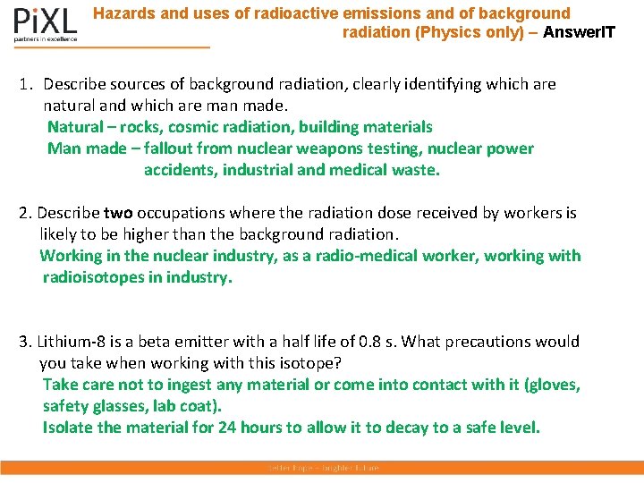 Hazards and uses of radioactive emissions and of background radiation (Physics only) – Answer.