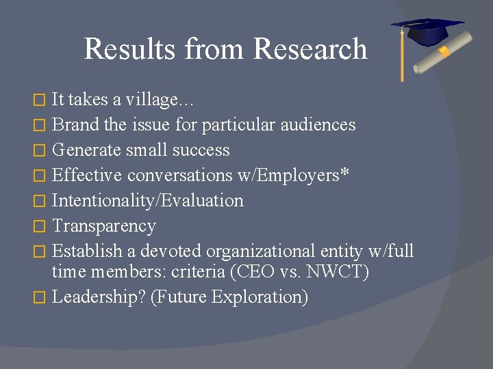 Results from Research It takes a village… � Brand the issue for particular audiences