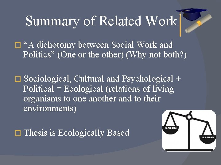 Summary of Related Work � “A dichotomy between Social Work and Politics” (One or