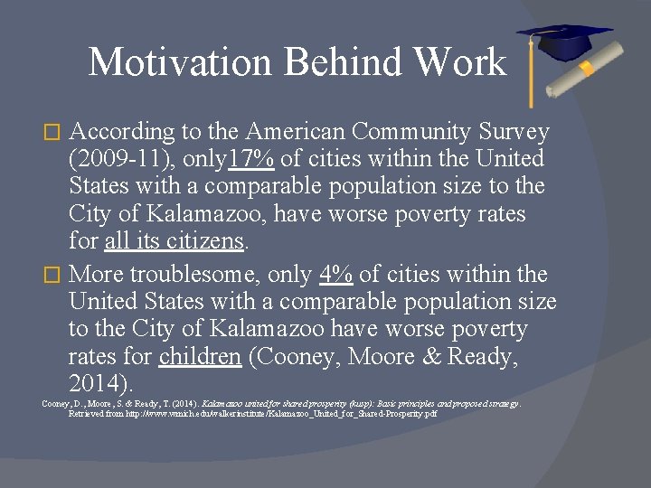 Motivation Behind Work According to the American Community Survey (2009 -11), only 17% of