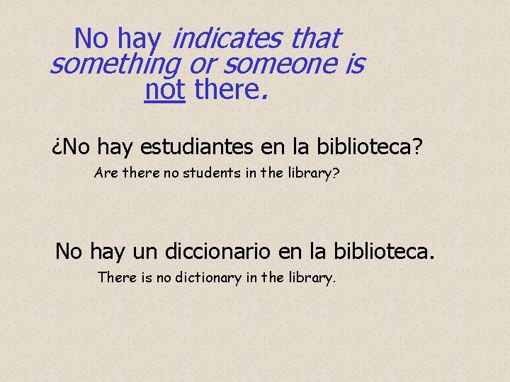 No hay indicates that something or someone is not there. ¿No hay estudiantes en