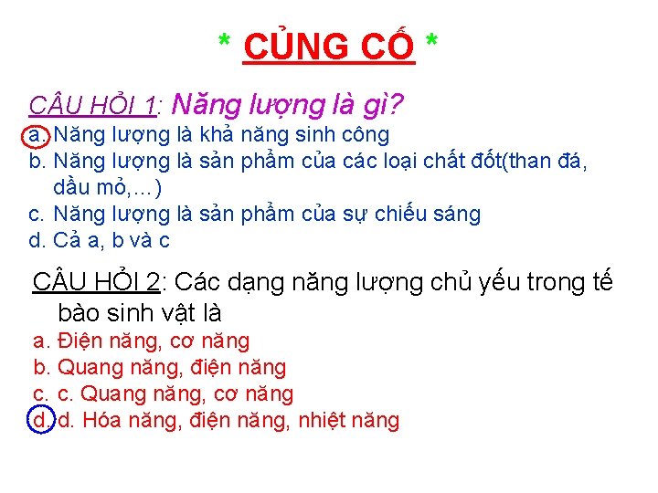 * CỦNG CỐ * C U HỎI 1: Năng lượng là gì? a. Năng