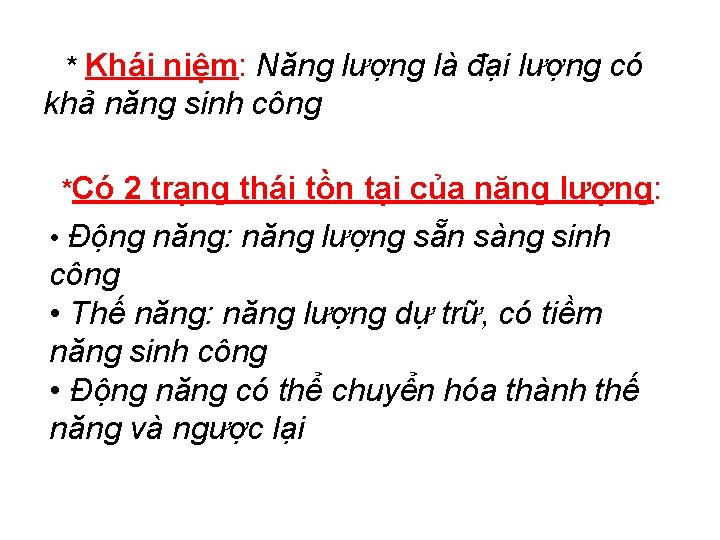 * Khái niệm: Năng lượng là đại lượng có khả năng sinh công *Có