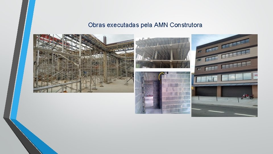 Obras executadas pela AMN Construtora 