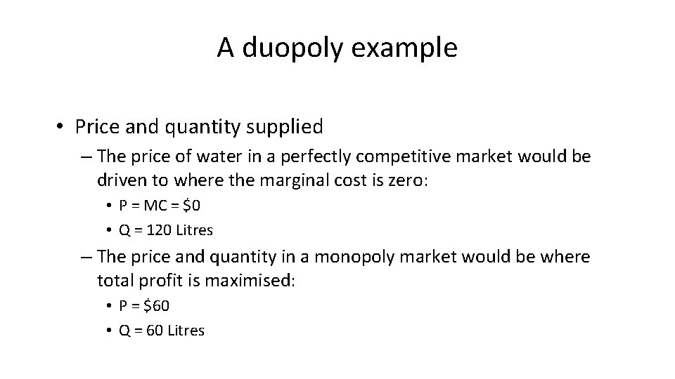 A duopoly example • Price and quantity supplied – The price of water in