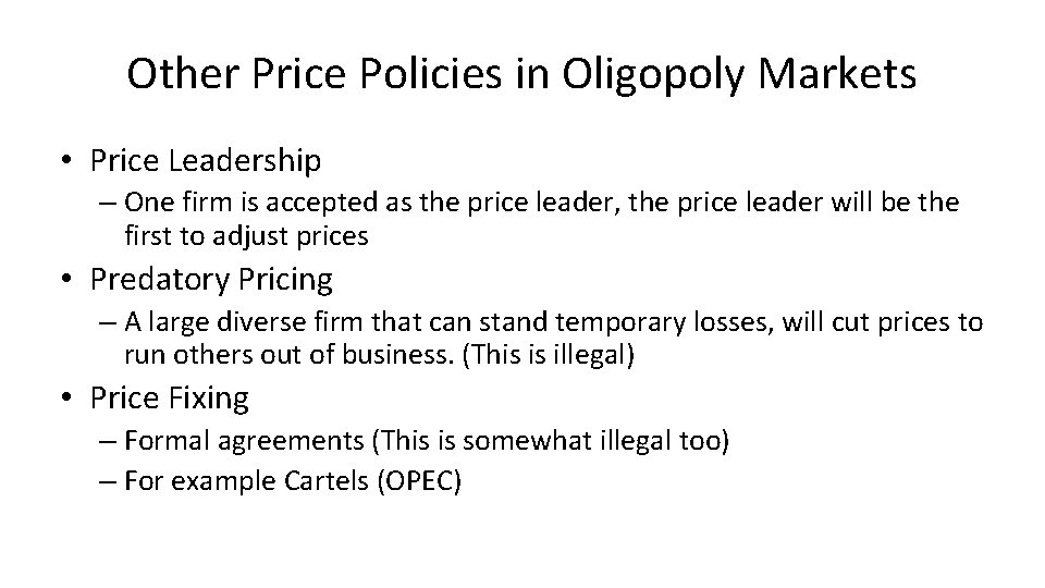 Other Price Policies in Oligopoly Markets • Price Leadership – One firm is accepted