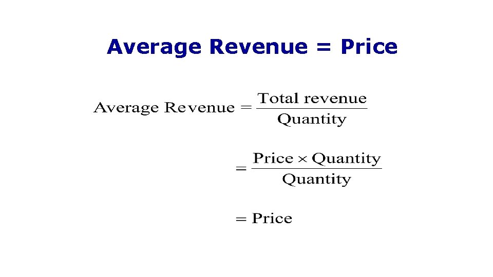 Average Revenue = Price 