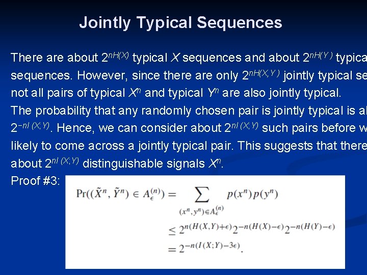 Jointly Typical Sequences There about 2 n. H(X) typical X sequences and about 2