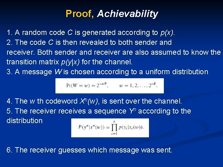 Proof, Achievability 1. A random code C is generated according to p(x). 2. The