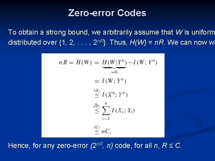 Zero-error Codes To obtain a strong bound, we arbitrarily assume that W is uniform