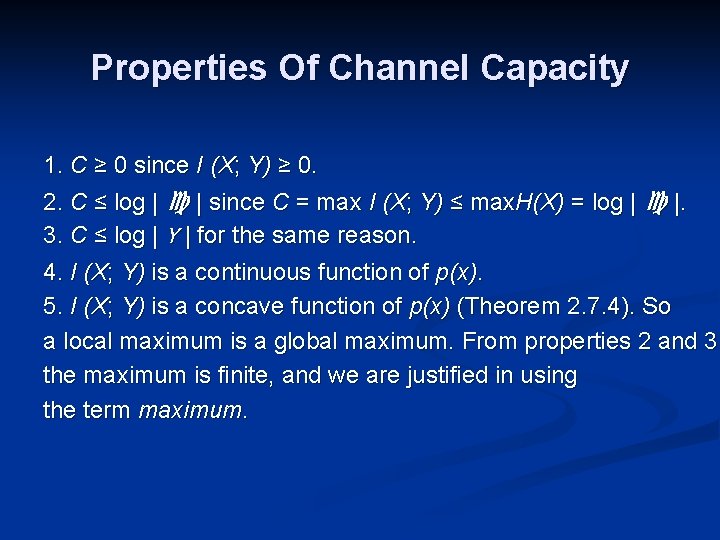 Properties Of Channel Capacity 1. C ≥ 0 since I (X; Y) ≥ 0.