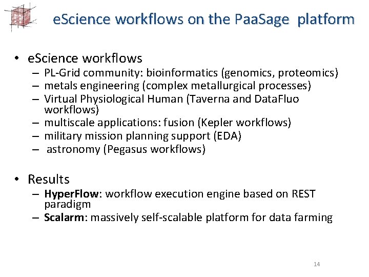 e. Science workflows on the Paa. Sage platform • e. Science workflows – PL-Grid